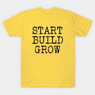 Start Build Grow T-Shirt